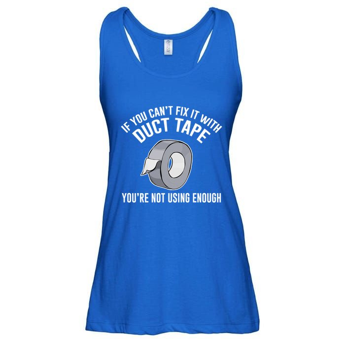 If You Can't Fix It With Duct Tape Funny Meaningful Gift Ladies Essential Flowy Tank
