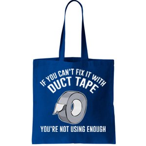 If You Can't Fix It With Duct Tape Funny Meaningful Gift Tote Bag