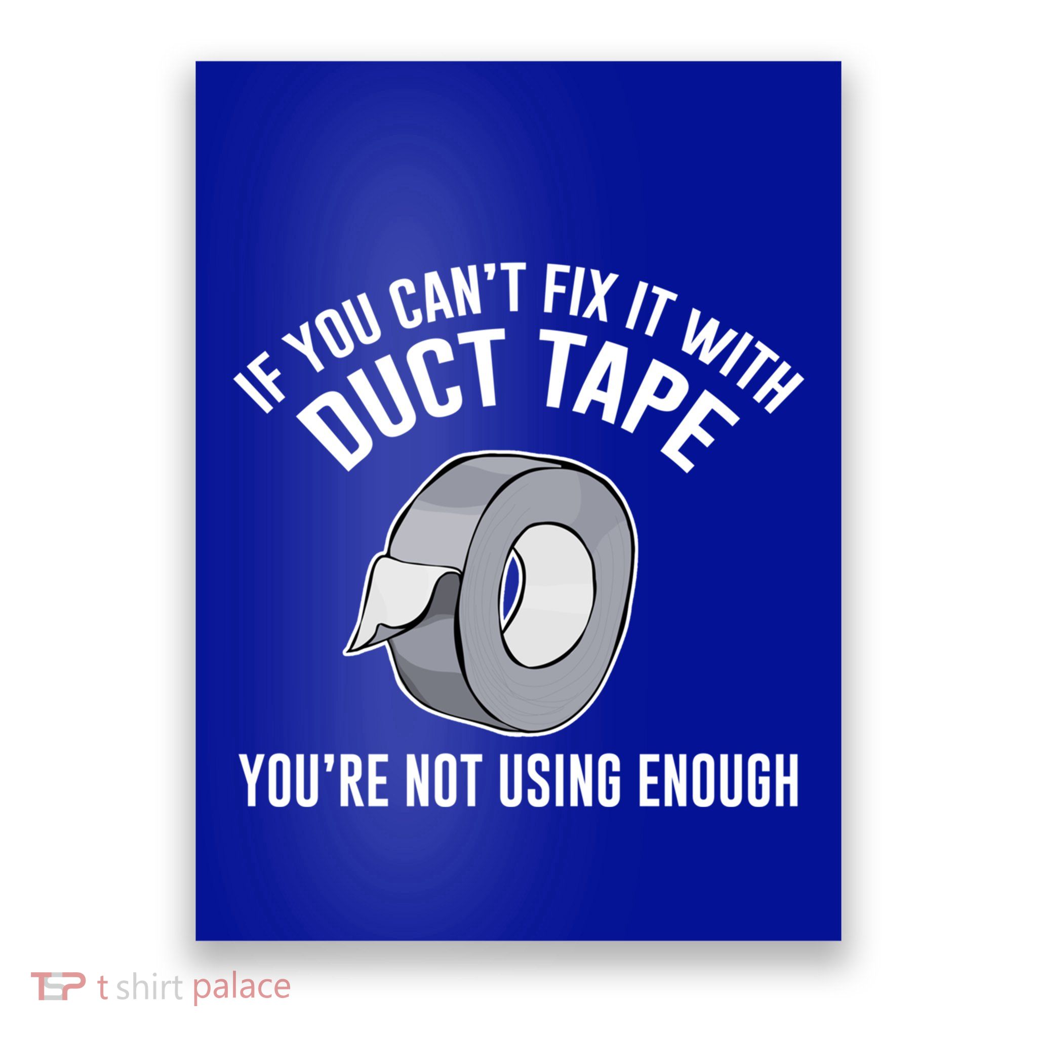 If You Can't Fix It With Duct Tape Funny Meaningful Gift Poster