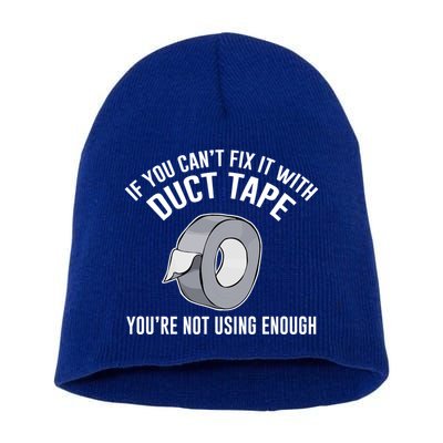 If You Can't Fix It With Duct Tape Funny Meaningful Gift Short Acrylic Beanie