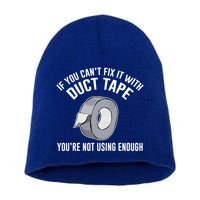 If You Can't Fix It With Duct Tape Funny Meaningful Gift Short Acrylic Beanie