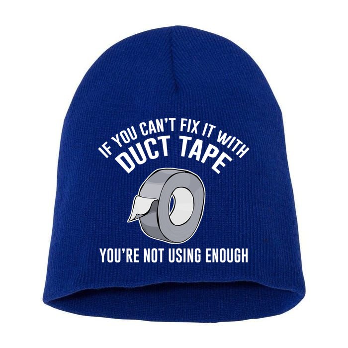 If You Can't Fix It With Duct Tape Funny Meaningful Gift Short Acrylic Beanie