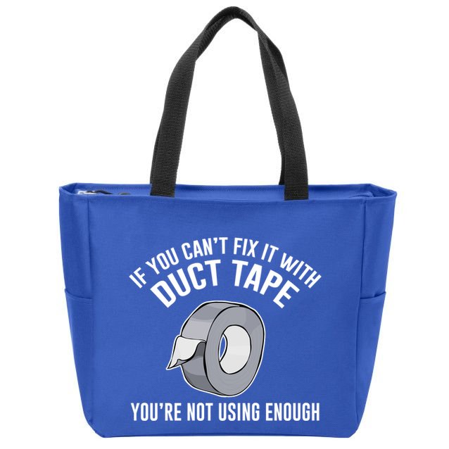 If You Can't Fix It With Duct Tape Funny Meaningful Gift Zip Tote Bag