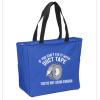If You Can't Fix It With Duct Tape Funny Meaningful Gift Zip Tote Bag
