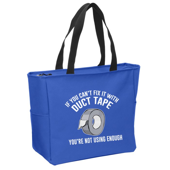 If You Can't Fix It With Duct Tape Funny Meaningful Gift Zip Tote Bag