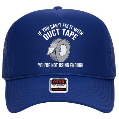 If You Can't Fix It With Duct Tape Funny Meaningful Gift High Crown Mesh Back Trucker Hat