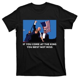 If You Come At The King You Best Not Miss Trump Shot Fist T-Shirt