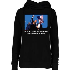 If You Come At The King You Best Not Miss Trump Shot Fist Womens Funnel Neck Pullover Hood