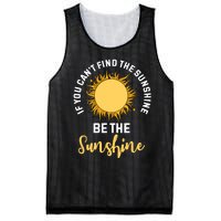 If You CanT Find The Sunshine Be The Sunshine Affirmation Mesh Reversible Basketball Jersey Tank