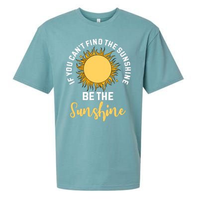 If You CanT Find The Sunshine Be The Sunshine Affirmation Sueded Cloud Jersey T-Shirt