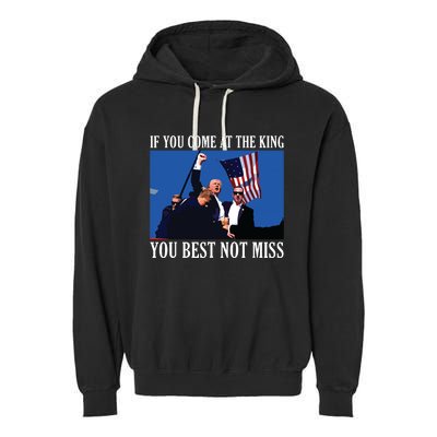 If You Come At The King You Best Not Miss Garment-Dyed Fleece Hoodie