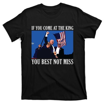 If You Come At The King You Best Not Miss T-Shirt