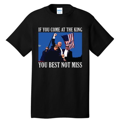 If You Come At The King You Best Not Miss Tall T-Shirt