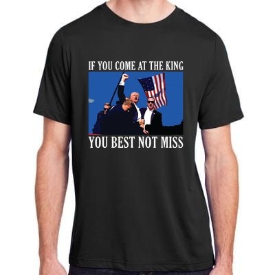 If You Come At The King You Best Not Miss Adult ChromaSoft Performance T-Shirt