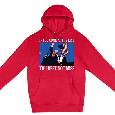 If You Come At The King You Best Not Miss Premium Pullover Hoodie