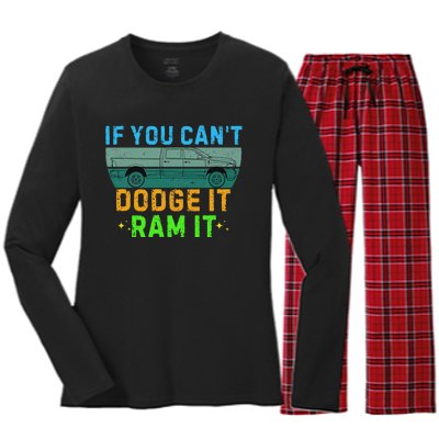 If You CanT Dodge It Ram It Pickup Truck Saying Owner Women's Long Sleeve Flannel Pajama Set 