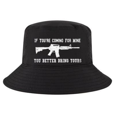 If Youre Coming For Mine You Better Bring Yours Ar15 Gun Meaningful Gift Cool Comfort Performance Bucket Hat