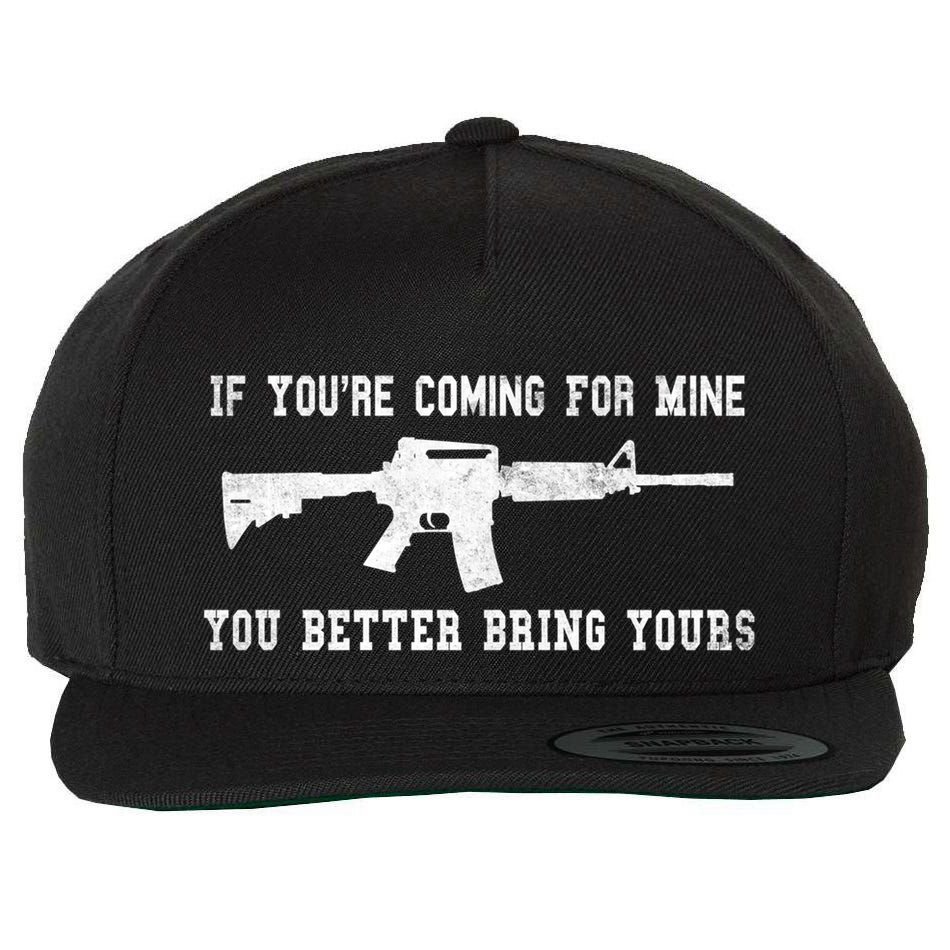 If Youre Coming For Mine You Better Bring Yours Ar15 Gun Meaningful Gift Wool Snapback Cap