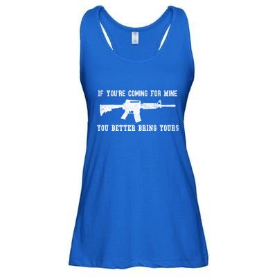 If Youre Coming For Mine You Better Bring Yours Ar15 Gun Meaningful Gift Ladies Essential Flowy Tank