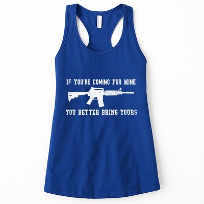 If Youre Coming For Mine You Better Bring Yours Ar15 Gun Meaningful Gift Womens Tank Top