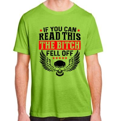 If You Can Read This The Bitch Fell Off Biker Adult ChromaSoft Performance T-Shirt