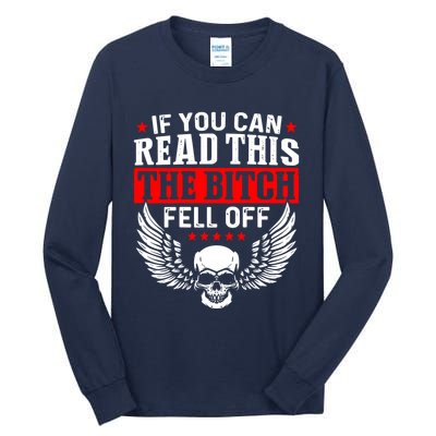 If You Can Read This The Bitch Fell Off Biker Tall Long Sleeve T-Shirt