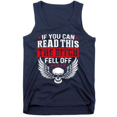 If You Can Read This The Bitch Fell Off Biker Tank Top