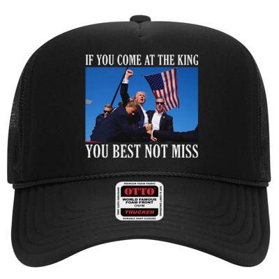 If You Come At The King You Best Not Miss Bold High Crown Mesh Back Trucker Hat