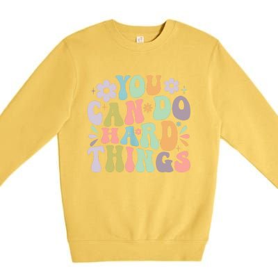 Inspirational You Can Do Hard Things Premium Crewneck Sweatshirt