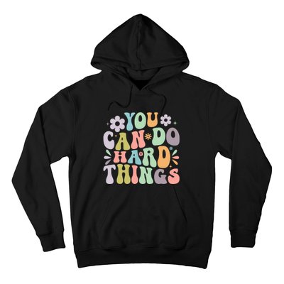 Inspirational You Can Do Hard Things Hoodie