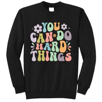 Inspirational You Can Do Hard Things Sweatshirt