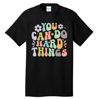 Inspirational You Can Do Hard Things Tall T-Shirt