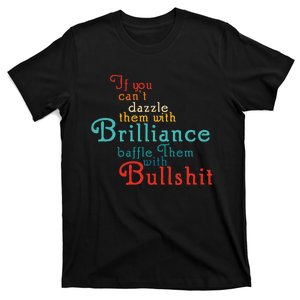 If You CanT Dazzle Them With Brilliance Baffle Them Quote T-Shirt