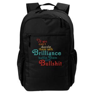 If You CanT Dazzle Them With Brilliance Baffle Them Quote Daily Commute Backpack