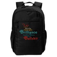 If You CanT Dazzle Them With Brilliance Baffle Them Quote Daily Commute Backpack