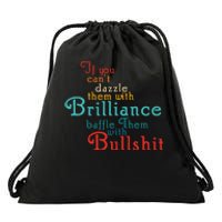 If You CanT Dazzle Them With Brilliance Baffle Them Quote Drawstring Bag