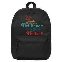 If You CanT Dazzle Them With Brilliance Baffle Them Quote 16 in Basic Backpack