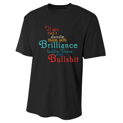 If You CanT Dazzle Them With Brilliance Baffle Them Quote Performance Sprint T-Shirt