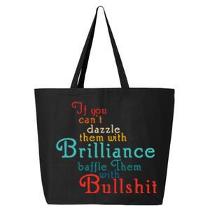 If You CanT Dazzle Them With Brilliance Baffle Them Quote 25L Jumbo Tote