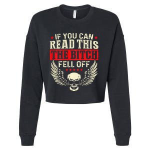 If You Can Read This The Bitch Fell Off Biker Back Print Cropped Pullover Crew