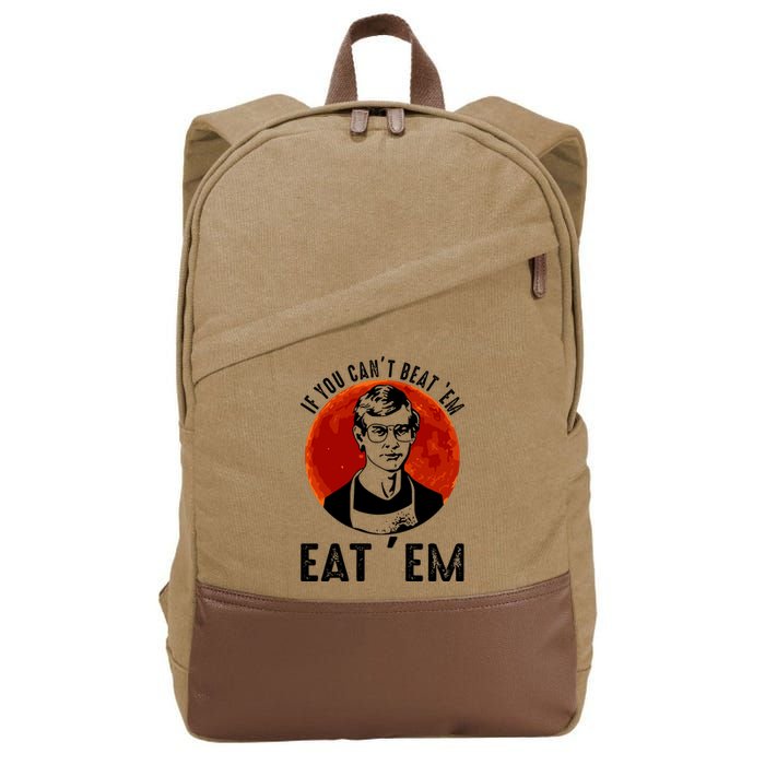 If You Can Beat Em Eat Em Jeffrey Dahmer Cotton Canvas Backpack