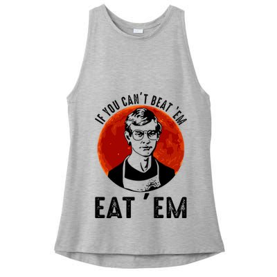 If You Can Beat Em Eat Em Jeffrey Dahmer Ladies PosiCharge Tri-Blend Wicking Tank