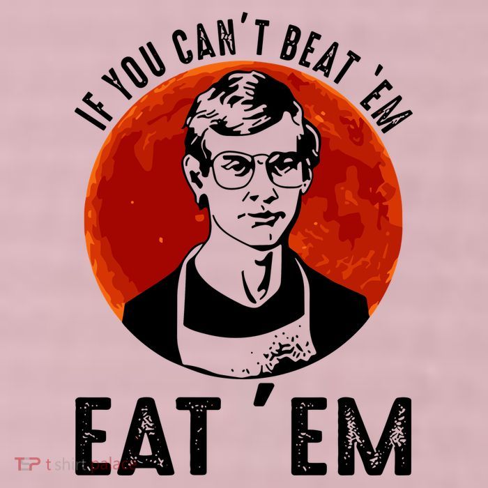 If You Can Beat Em Eat Em Jeffrey Dahmer 25L Jumbo Tote