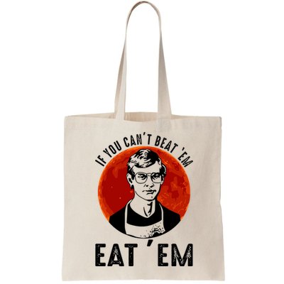 If You Can Beat Em Eat Em Jeffrey Dahmer Bag