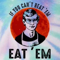 If You Can Beat Em Eat Em Jeffrey Dahmer Legacy Tie Dye Trucker Hat