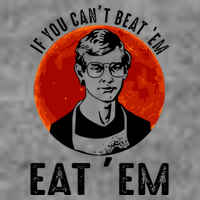 If You Can Beat Em Eat Em Jeffrey Dahmer Tall Sweatshirt