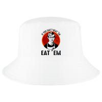 If You Can Beat Em Eat Em Jeffrey Dahmer Cool Comfort Performance Bucket Hat