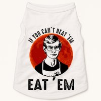 If You Can Beat Em Eat Em Jeffrey Dahmer Doggie Tank