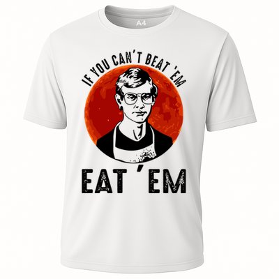 If You Can Beat Em Eat Em Jeffrey Dahmer Performance Shirt