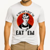 If You Can Beat Em Eat Em Jeffrey Dahmer Performance Shirt